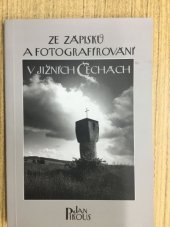 kniha Ze zápisků a fotografírování v jižních Čechách, Jan Pikous 1998