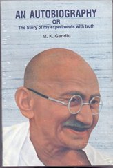 kniha An Autobiography or The Story of My Experiments with Truth, Navajivan Publishing 2001
