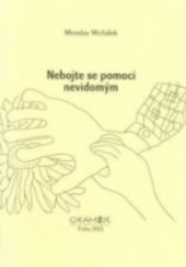 kniha Nebojte se pomoci nevidomým, Okamžik 2005