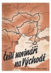 kniha Čeští novináři na Východě Kyjev-Charkov-Oděsa-Krym, Orbis 1942