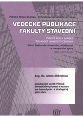 kniha Zhodnocení vazeb výkonů investičního procesu s vazbou na územní plán a strategický plán obce autoreferát disertační práce, Vysoká škola báňská - Technická univerzita Ostrava 2008