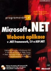 kniha Programování v Microsoft .NET webové aplikace v .Net Framework, C# aASP.NET, CPress 2003