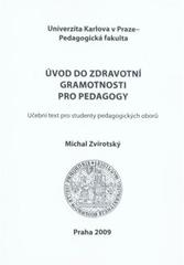 kniha Úvod do zdravotní gramotnosti pro pedagogy učební text pro studenty pedagogických oborů, Univerzita Karlova, Pedagogická fakulta 2009