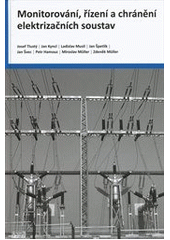 kniha Monitorování, řízení a chránění elektrizačních soustav, České vysoké učení technické 2011