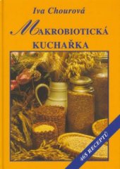 kniha Makrobiotická kuchařka vaříme bez vajec, mléka, cukru a masa: 465 receptů, Vyšehrad 2003