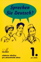 kniha Sprechen Sie Deutsch? 1. učebnice němčiny pro zdravotnické obory : [kniha pro učitele, Polyglot 2004