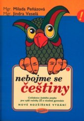 kniha Nebojme se češtiny cvičebnice českého jazyka pro vyšší ročníky ZŠ a víceletá gymnázia, Votobia 2001