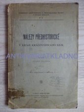 kniha Nálezy předhistorické v kraji královéhradeckém, Nákladem Historického musea královéhradeckého 1898