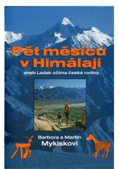 kniha Pět měsíců v Himálaji, aneb, Ladak očima české rodiny, MTM 2004