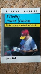 kniha Příběhy psané životem velké pravdy v malých příbězích, Portál 1994