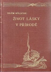 kniha Život lásky v přírodě 1. díl Dějiny vývoje lásky., Jos. R. Vilímek 1924