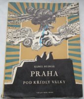 kniha Praha pod křídly války [báseň], Václav Petr 1945