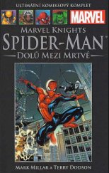 kniha Marvel Knights Spider-Man Dolů mezi mrtvé, Hachette 2015