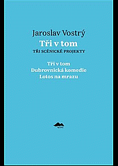 kniha Tři v tom  tři scénické projekty inspirované komedií dell'arte, KANT 2021