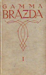 kniha Brázda Knížka druhá, - Životem - Dvě knížky českého novináře., Štenc 1917