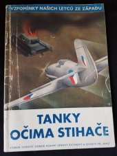 kniha Tanky očima stihače a jiné vzpomínky našich letců ze západu, Tiskové oddělení hlavní správy výchovy a osvěty při MNO 1945