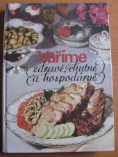 kniha Vaříme zdravě, chutně a hospodárně, Avicenum 1990
