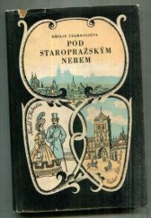 kniha Pod staropražským nebem čtení o životě ve staré Praze, Václav Petr 1941
