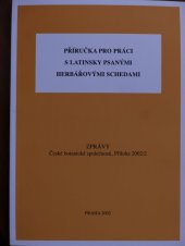 kniha Příručka pro práci s latinsky psanými herbářovými schedami Zprávy ČBS, Příloha 2002/2, Česká botanická společnost 2002