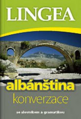 kniha Albánština konverzace : [se slovníkem a gramatikou, Lingea 2010