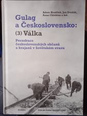 kniha Gulag a Ceskoslovensko:Valka Perzekuce čs.obcanu v Sovětském svazu, Academia 2024
