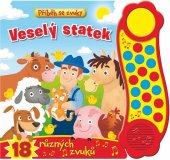 kniha Veselý statek Příběh se zvuky, 18 různých zvuků, Svojtka 2016