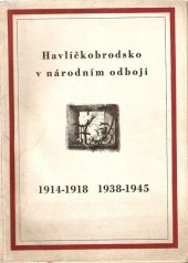 kniha Havlíčkobrodsko v národním odboji 1914-1918 [a] 1938-1945 sborník, [který vznikl společnou prací zástupců místních národních výborů a správ škol politického okresu Havlíčkobrodského ... za redakce prof. Frant. Mírovského-Neuwirtha], Místní národní výbor 1946