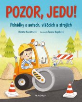 kniha Pozor, jedu! Pohádky o autech, vláčcích a strojích, Fragment 2025