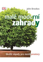 kniha Malé moderní zahrady - Skvělé nápady pro menší prostory, Euromedia 2015