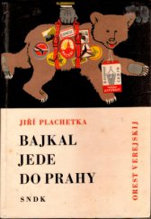kniha Bajkal jede do Prahy Dobrodružné vyprávění o strašném a divokém medvědovi sibiřském, který se dostal z nepřístupné tajgy až na ruzyňskou pláň, jakož i o alotriích, která vyváděl, a o tom, co s ním lidé zakusili, SNDK 1965