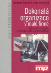 kniha Dokonalá organizace v malé firmě optimální sebeřízení, organizace času a administrativa, Management Press 2003