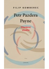 kniha Petr Pazdera Payne literární studie, Cherm 2012