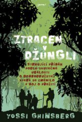 kniha Ztracen v džungli strhující příběh podle skutečné události o dobrodružství, které se změnilo v boj o přežití, Jota 2009