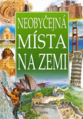 kniha Neobyčejná místa na Zemi, Junior pro Fortunu Print 2006