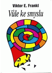 kniha Vůle ke smyslu vybrané přednášky o logoterapii, Cesta 1997