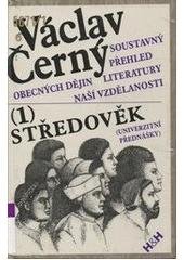 kniha Soustavný přehled obecných dějin literatury naší vzdělanosti. 1, - Středověk, H & H 1996