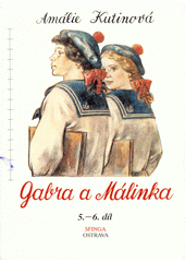 kniha Gabra a Málinka Díl 5 a 6 - Gabra a Málinka - galánečky - Gabra a Málinka v Praze, Sfinga 1991