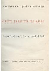 kniha Čeští jesuité na Rusi Jesuité české provincie a slovanský východ, Vyšehrad 1941