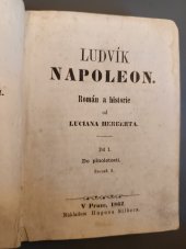 kniha Ludvík Napoleon. Díl I, - Do plnoletosti., Nákladem Hugona Silbera 1862