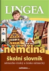 kniha Němčina - školní slovník Německo-český česko-německý školní slovník, Lingea 2016
