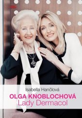 kniha Olga Knoblochová Lady Dermacol, Beltfilm 2017