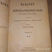 kniha Dějiny literatury české. Díl I, - Rukověť k dějinám literatury české do konce XVIII. věku, ve spůsobě slovníka životopisného a knihoslovného, Nákladem B. Tempského 1875