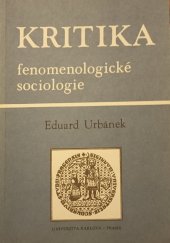 kniha Kritika fenomenologické sociologie, Univerzita Karlova 1989