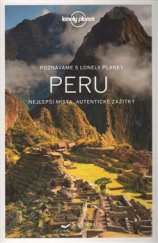kniha Peru - Lonely Planet Nejlepší místa, autentické zážitky, Svojtka & Co. 2017