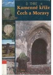 kniha Kamenné kříže Čech a Moravy, Argo 1997