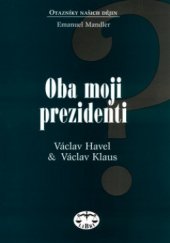 kniha Oba moji prezidenti Václav Havel, Václav Klaus, Libri 2004