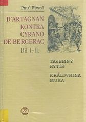 kniha D'Artagnan kontra Cyrano de Bergerac. Díl I-II, - Tajemný rytíř, Královnina muka, Ivo Železný 1991