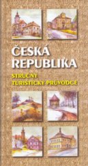 kniha Česká republika stručný turistický průvodce, Music Cheb 2002