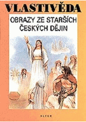 kniha Vlastivěda. Obrazy ze starších českých dějin, Alter 1996