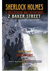 kniha Sherlock Holmes a příležitostní malí detektivové z Baker Street. Případ čtvrtý, - Poslední střet, Knižní klub 2011